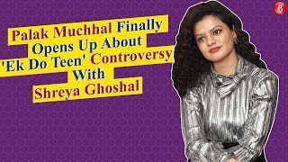 Palak Muchhal Breaks Her Silence On The &#39;Ek Do Teen&#39; Controversy With Shreya Ghoshal