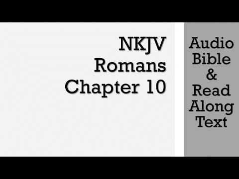 Romans 10 - NKJV (Audio Bible & Text)