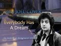 Everybody Has a Dream [Billy Joel cover] 