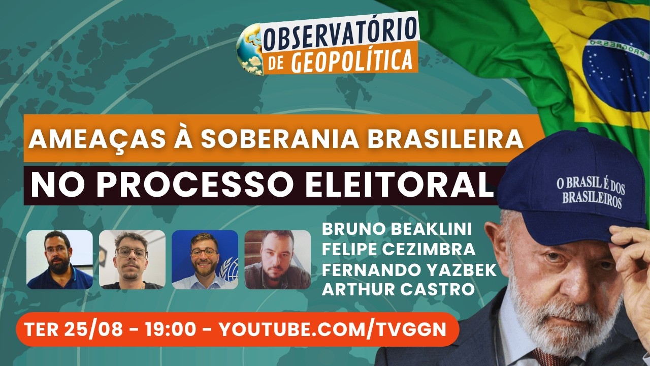 Ameaças à soberania brasileira no processo eleitoral | Observatório de Geopolítica - 25/08/26