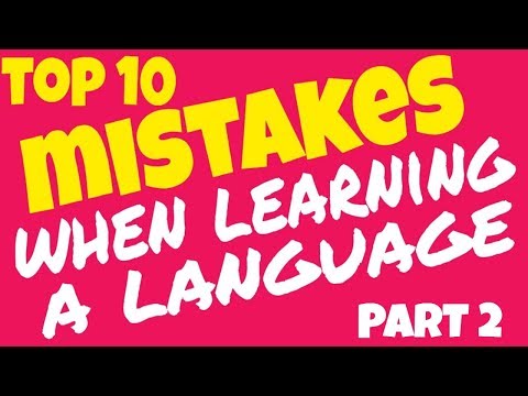 10 MORE LANGUAGE LEARNING MISTAKES