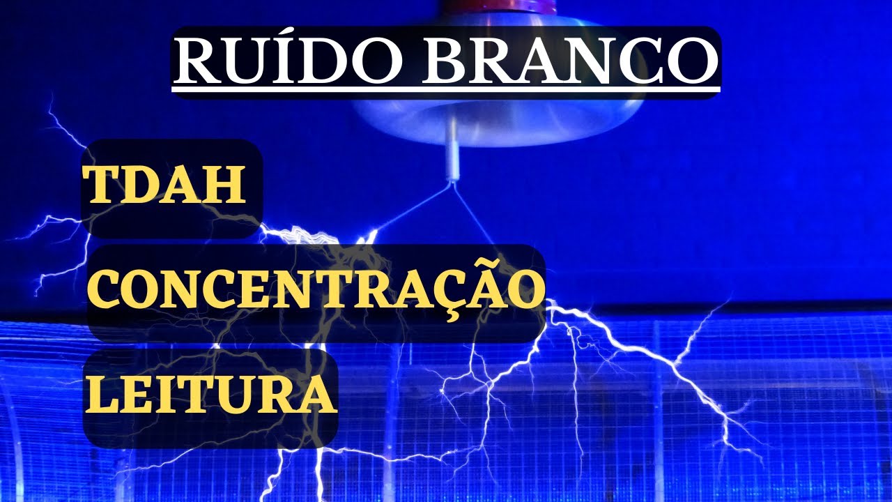 RUÍDO BRANCO FREQUÊNCIA CONCENTRAÇÃO TDAH LEITURA