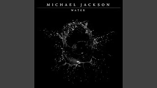 Michael Jackson - Water (Snippet 4K) [Audio HQ]