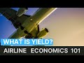 Demystifying Airline Yield - Airline Economics 101