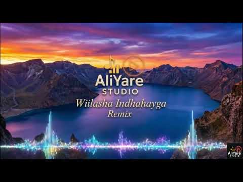Wiilasha Indhahayga (AliYare Remix)