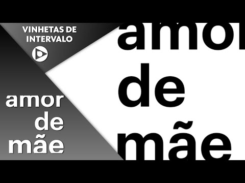 Vinhetas de Intervalo: Amor de Mãe