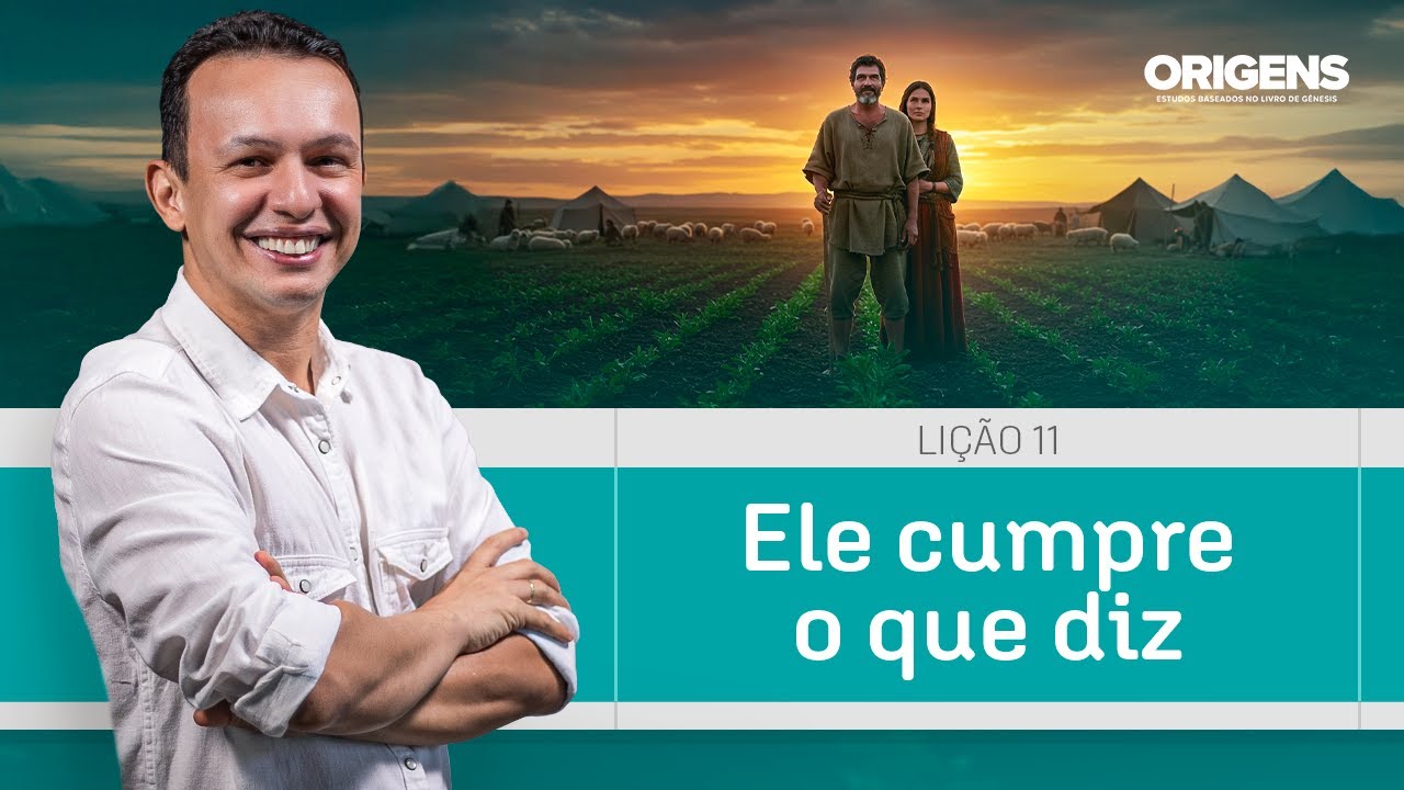 ORIGENS: ELE CUMPRE O QUE DIZ, o que GÊNESIS CONTA SOBRE AS PROMESSAS DE ABRAÃO? (ESTUDO 11)