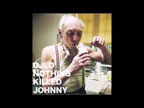 DJ Lo'  - Nothing Killed Johnny