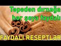 Darçının Heyrətamiz Faydaları Xalq Təbabəti Ilə Müalicə