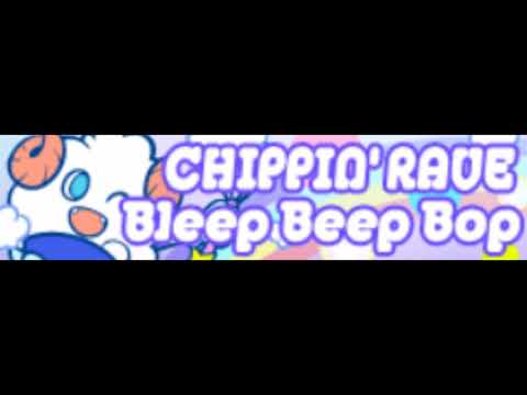 CHIPPIN' RAVE [HD] 「Bleep Beep Bop」