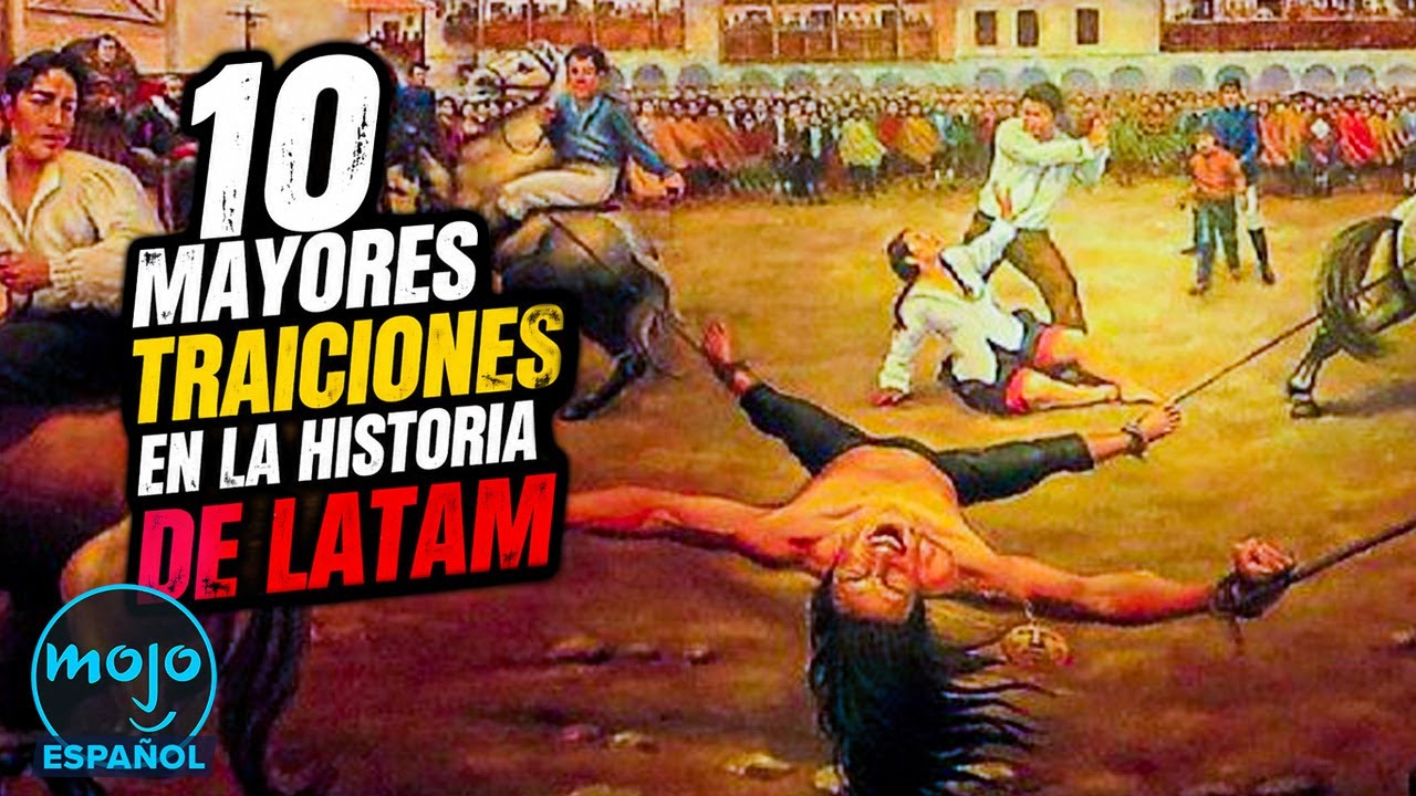 ¡Top 10 Peores traiciones históricas de Latinoamérica!