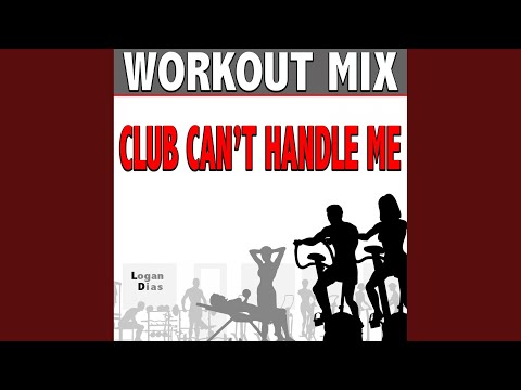 Club Can't Handle Me (Workout Mix)