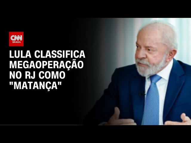 "Houve uma matança", diz Lula sobre megaoperação com 121 mortos no RJ | BASTIDORES CNN