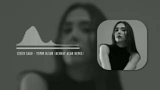 Ceren Sagu - Yemin Olsun (Berkay Acar Remix)
