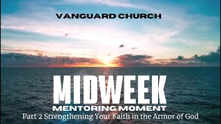 MMM: Part 2 of Strengthening Your Faith in the Armor of God 7-2-2024