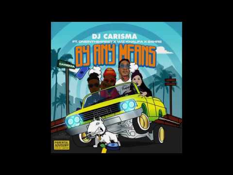 DJ Carisma Feat  OneInThe4Rest, 24 Hrs & Wiz Khalifa "By Any Means" [AUDIO]