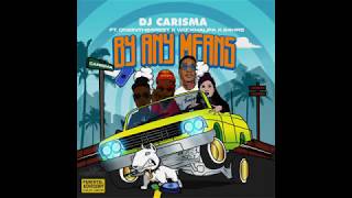 DJ Carisma Feat  OneInThe4Rest, 24 Hrs & Wiz Khalifa "By Any Means" [AUDIO]