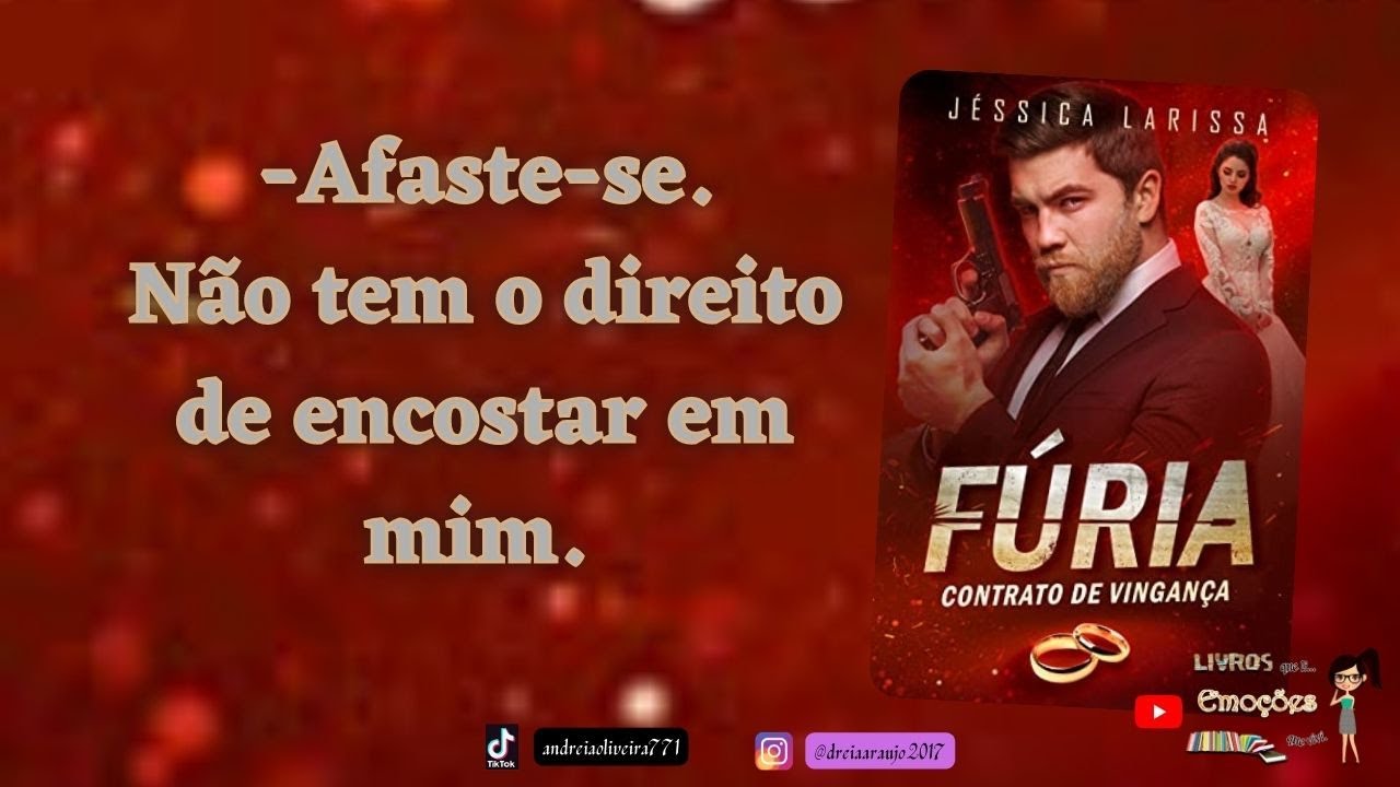 Fúria: Contrato de Vingança - Autora Jéssica Larissa - Por Andreia Oliveira