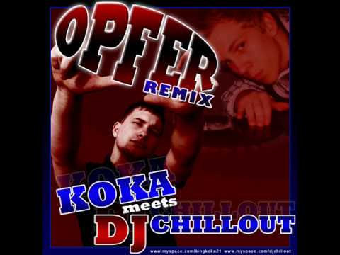 KoKa & DJ Chillout - Opfer Remix