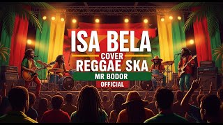 Download lagu ISABELA [ COVER MUSIC REGGAE 2025 ] _MR BODOR  mp3