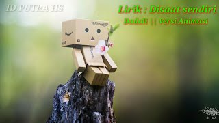 Download lagu Lirik Disaat Sendiri, Dadali..|| Versi animasi mp3