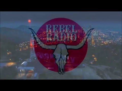 Rebel Radio - GTA V [FULL]
