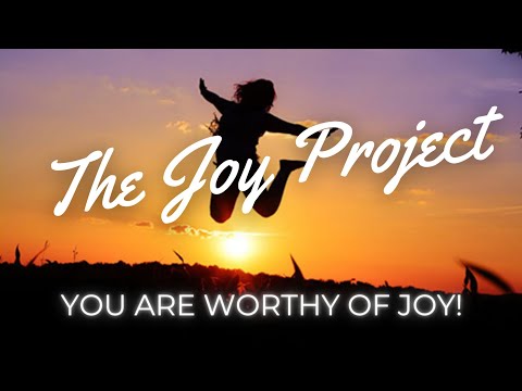 The Joy Project. Learn to Manifest Through Joy