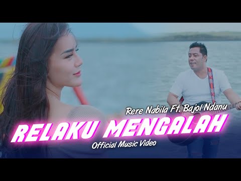 Rere Nabila Ft. Bajol Ndanu - Relaku Mengalah (Official Music Video)
