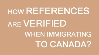 How work references are verified for immigration to Canada