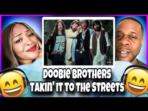 Wow!!   Takin' It To The Streets - The Doobie Brothers  (Reaction)