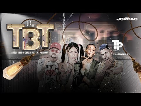 NIAGO E SELTINHO COREANO, MC GW E MC PIPOKINHA - DIA DE TBT - REMIX BREGA FUNK