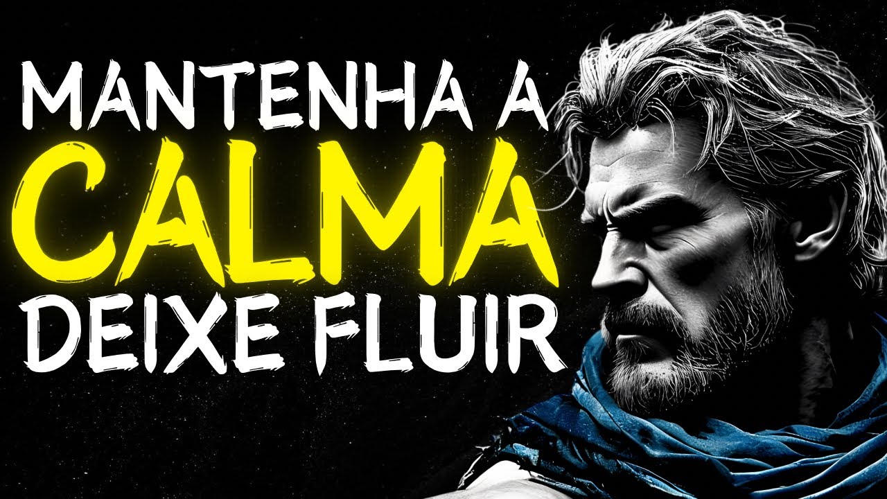 A Calma é a Chave: Não Corra Atrás, Deixe Vir | Estoicismo
