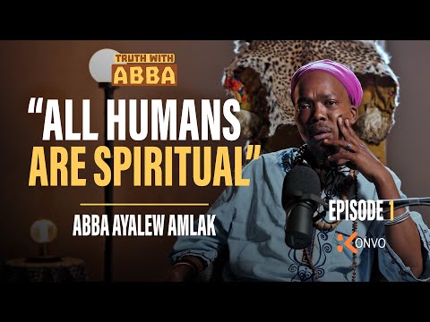 TRUTH WITH ABBA EP1/12: Spirituality, History, Lineage, Elements of Nature, Royal Families, Religion