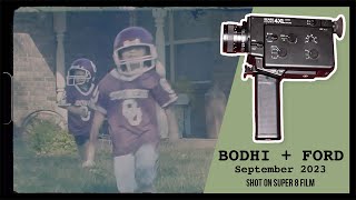 BODHI + FORD / September 2023 / Shot on Super 8 Film
