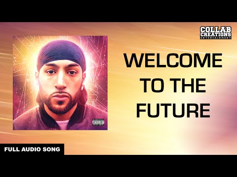 Welcome To The Future (Full Audio) — watch video
