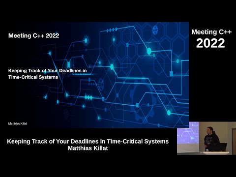 Keeping Track of your deadlines in time critical systems - Matthias Killat - Meeting C++ 2022