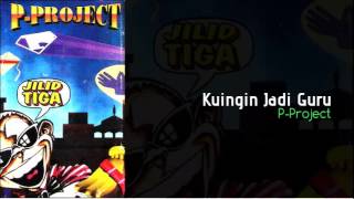 Download lagu Kuingin Jadi Guru - P Project mp3 Download lagu Kuingin Jadi Guru - P Project mp3