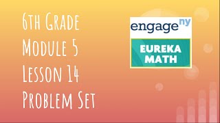 Engage NY // Eureka Math Grade 6 Module 5 Lesson 14 Problem Set