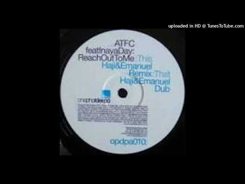 ATFC Feat. Inaya Day = Reach Out To Me (Haji & Emanuel Remix)