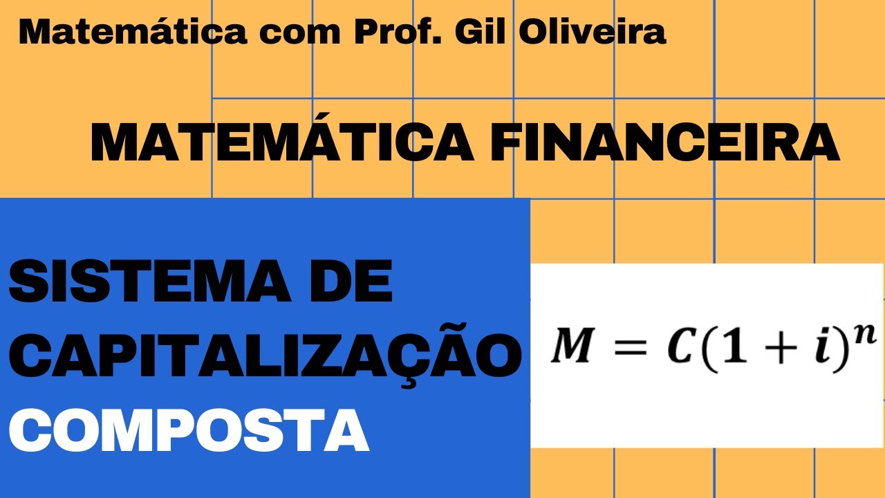 Matemática Financeira | Exercício - Sistema de Capitalização Composta