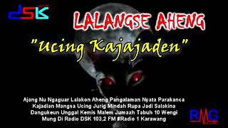 Download lagu LALANGSE AHENG ''UCING KAJAJADEN'' II RADIO DSK FM  mp3