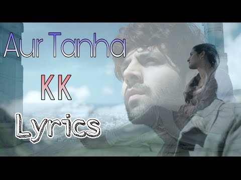 Aur Tanha (Lyrics Video) | KK | Pritam | Love Aaj Kal