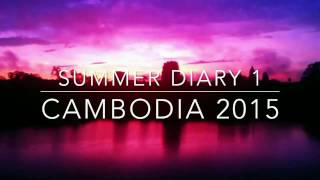 Summer Diary #1: Cambodia 2015