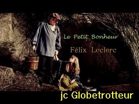 Félix Leclerc   Le p'tit bonheur