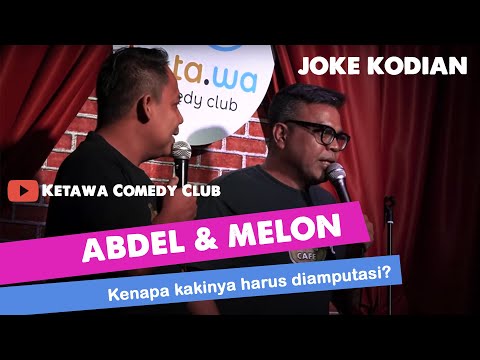PART 2/2 JOKES KODIAN SHOW - ABDEL & MELON - Kaki harus diamputasi! Kenapa?