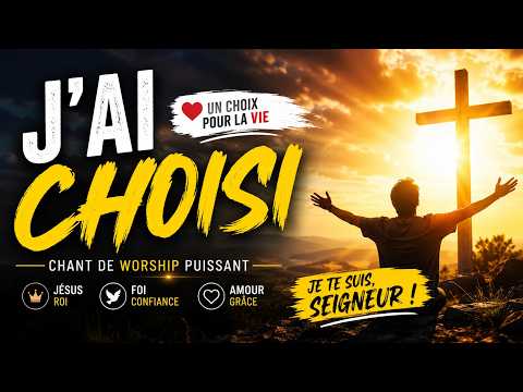 J’ai choisi Jésus - Je  suivrai ta voix🙏 | Chant chrétien de louange