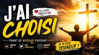 J’ai choisi Jésus - Je  suivrai ta voix🙏 | Chant chrétien de louange