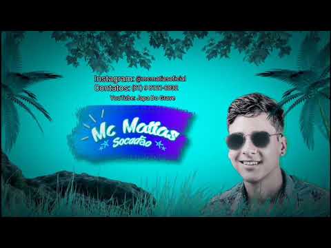 MC MATIAS - SOCADÃO (MÚSICA NOVA 2019