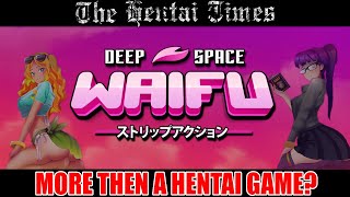 The Hentai Times- Deep Space Waifu Review: Is it more than a hentai game?