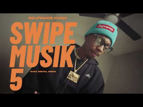 Selfmade Kash - Swipe Musik 5  (Official Video)
